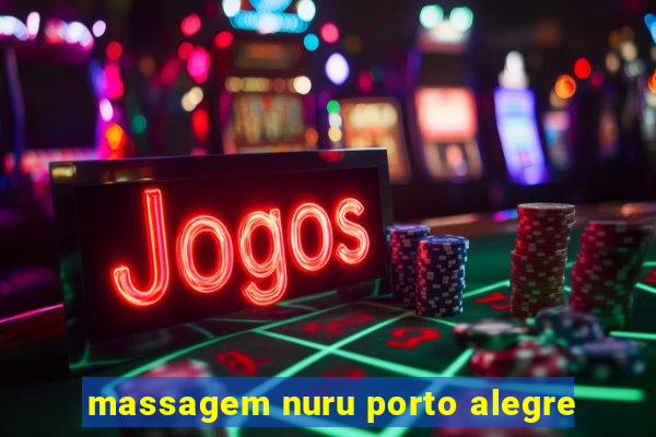 massagem nuru porto alegre